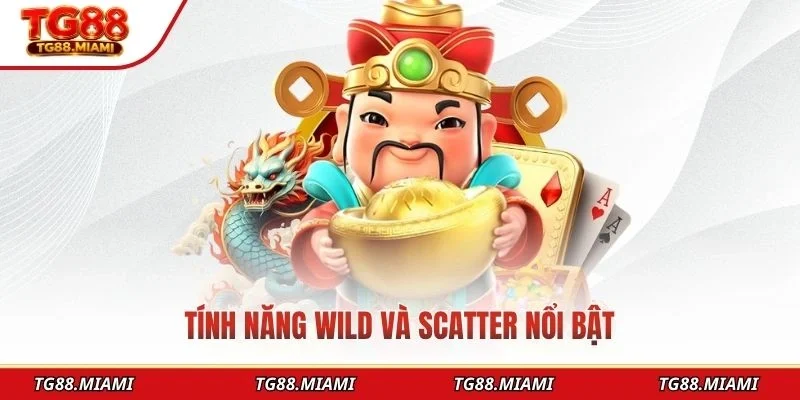 Tính năng Wild và Scatter nổi bật